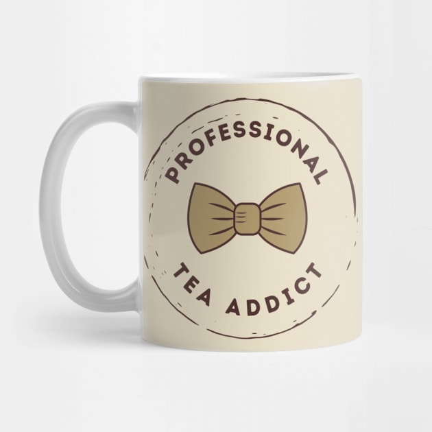 Professional Tea Addict by ProfessionalCoffeeAddict